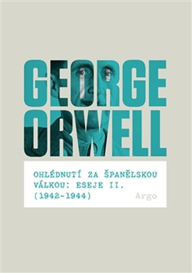 Levně Ohlédnutí za španělskou válkou: Eseje II. (1942–1944) - George Orwell