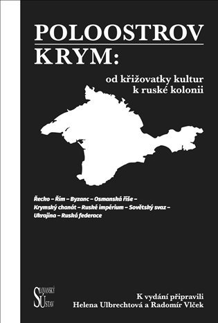 Levně Poloostrov Krym: Od křižovatky kultur k ruské kolonii - Helena Ulbrechtová