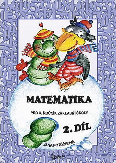 Levně Matematika pro 3. ročník základní školy (2. díl) - Jana Potůčková