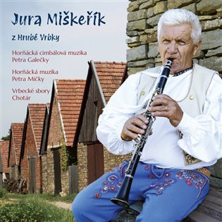 Levně Jura Miškeřík z Hrubé Vrbky - CD - Jura Miškeřík