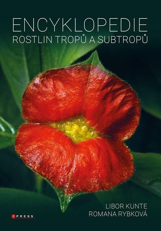 Encyklopedie rostlin tropů a subtropů - Libor Kunte