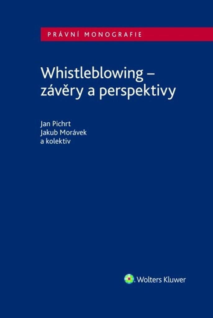 Levně Whistleblowing - závěry a perspektivy - Jan Pichrt; Jakub Morávek