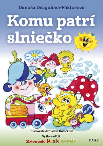 Levně Komu patrí slniečko - Danuša Dargulová-Faktorová