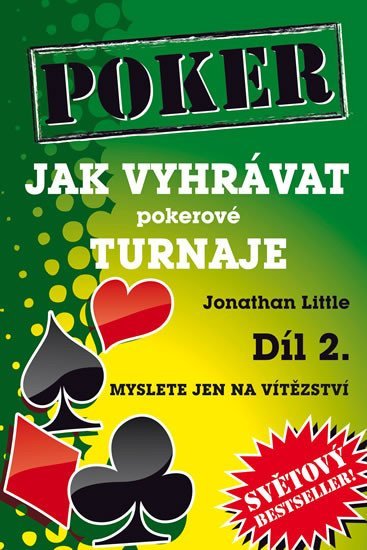 Levně Jak vyhrávat pokerové turnaje - Díl 2. - Myslete jen na vítězství - Jonathan Little