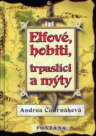 Levně Elfové, hobiti, trpaslíci a mýty - Andrea Čudrnáková