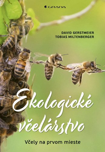 Levně Ekologické včelárstvo - David Gerstmeier; Tobias Miltenberger