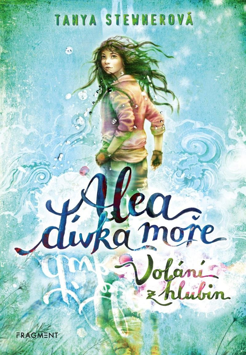 Levně Alea dívka moře - Volání z hlubin, 1. vydání - Tanya Stewner