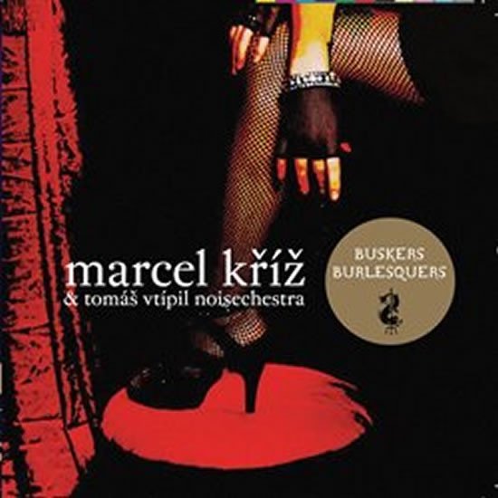 Levně Buskers Burlesquers - CD - Marcel Kříž