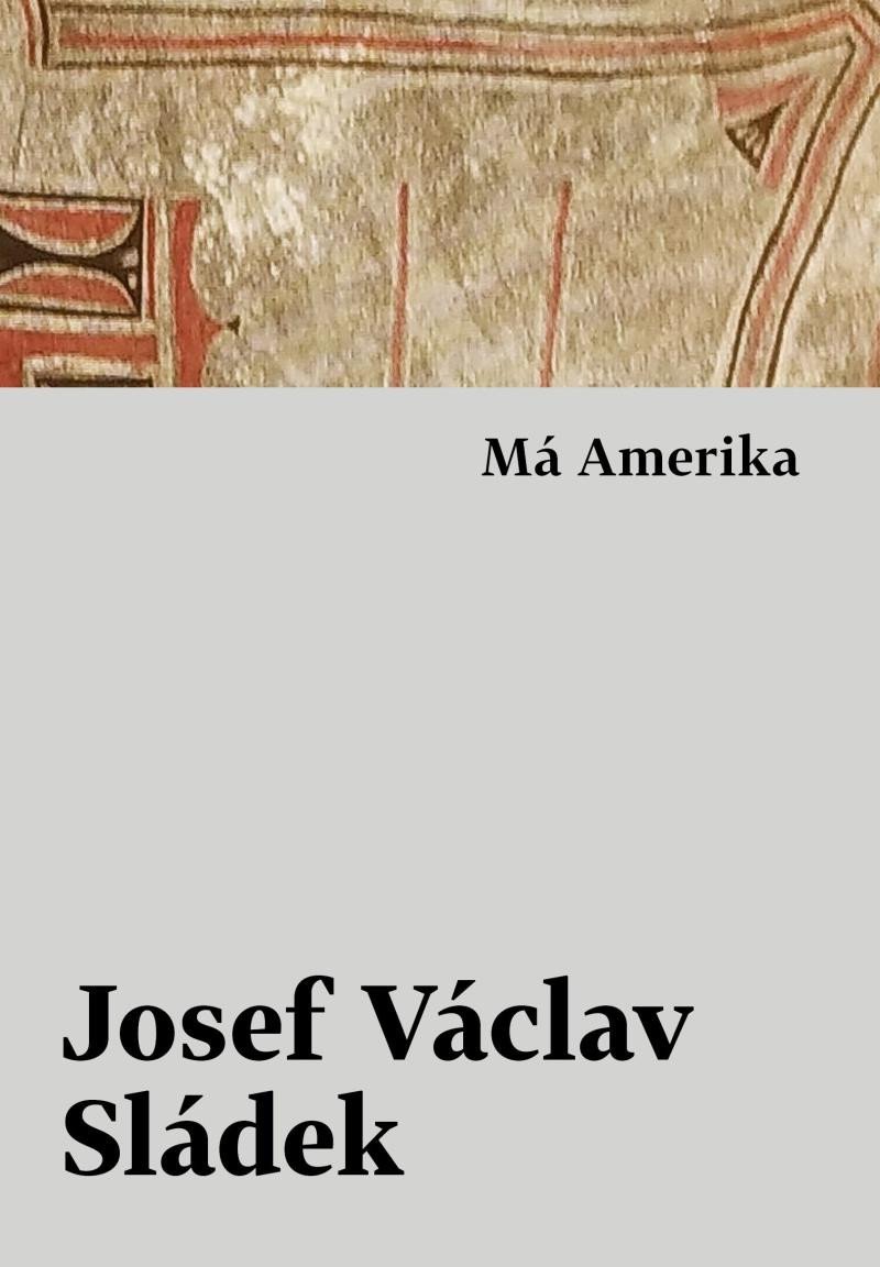 Levně Má Amerika - Josef Václav Sládek