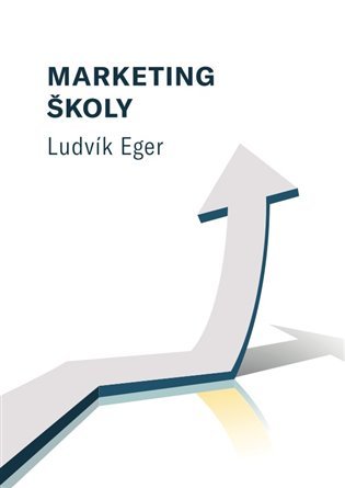 Levně Marketing školy - Ludvík Eger