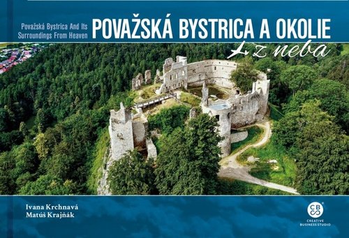 Levně Považská Bystrica a okolie z neba - Ivana Krchnavá; Matúš Krajňák