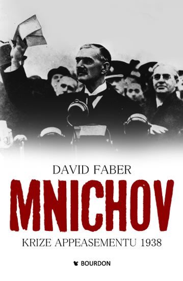 Mnichov krize appeasementu 1938 - David Faber