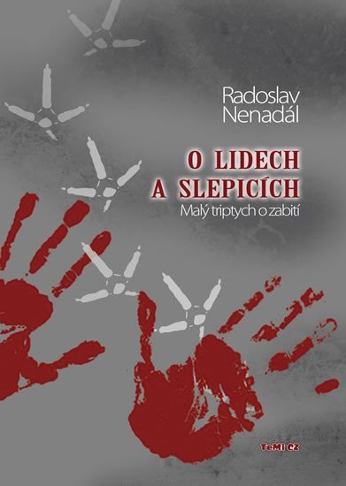 Levně O lidech a slepicích - Malý triptych o zabití - Radoslav Nenadál