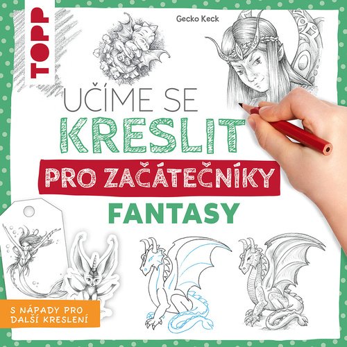 Levně Učíme se kreslit: Fantasy pro začátečníky - Gecko Keck