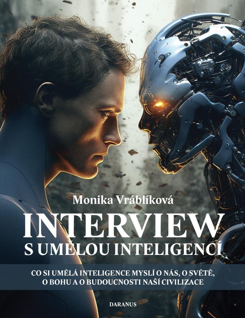 Levně Interview s umělou inteligencí - Co si umělá inteligence myslí o nás, o světě, o bohu a o budoucnosti naší civilizace - Monika Vráblíková