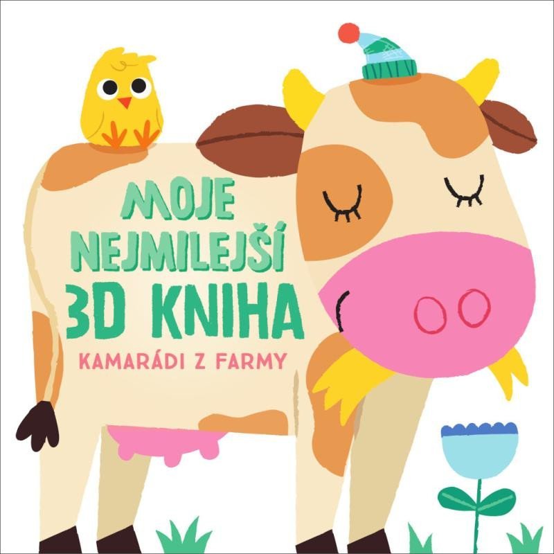 Levně Moje nejmilejší 3D kniha Kamarádi z farmy