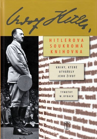 Levně Hitlerova knihovna - Knihy, které utvářely jeho život - Timothy W. Ryback