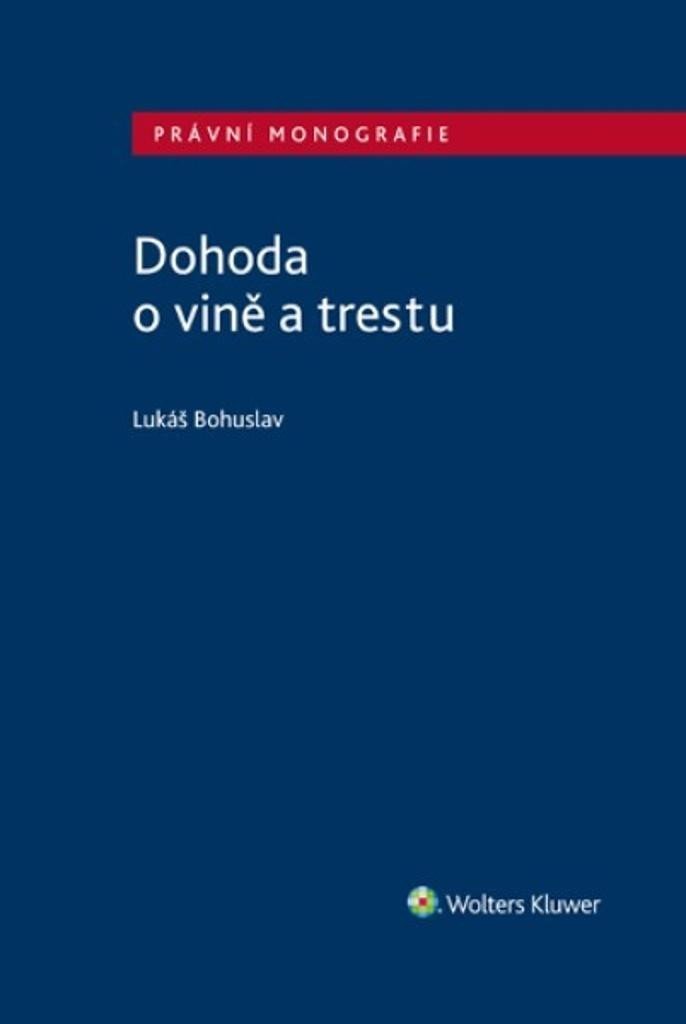 Levně Dohoda o vině a trestu - Lukáš Bohuslav