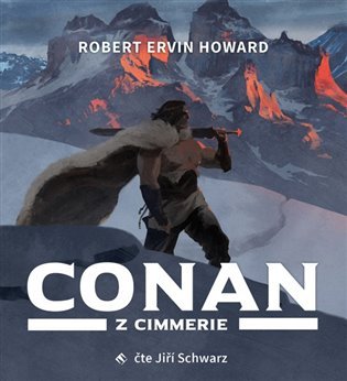 Conan z Cimmerie - CDmp3 (Čte Jiří Schwarz) - Robert Ervin Howard