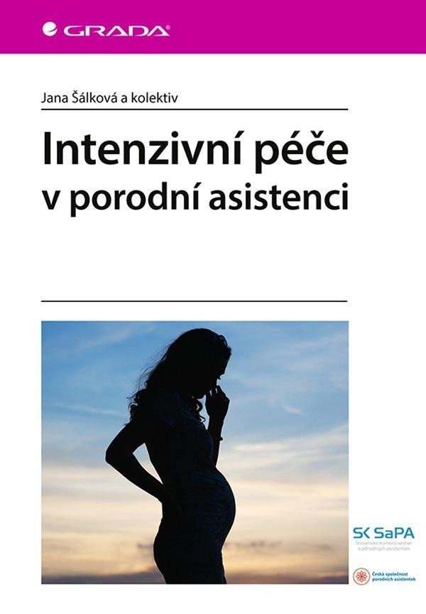 Levně Intenzivní péče v porodní asistenci - Jana Šálková