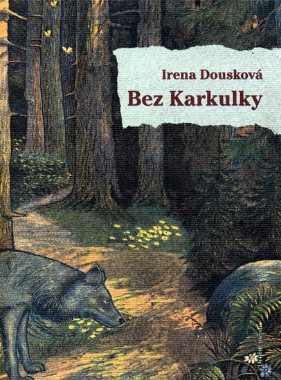 Levně Bez Karkulky - Irena Dousková