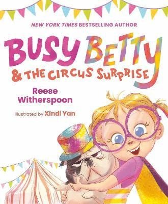 Levně Busy Betty &amp; the Circus Surprise - Reese Witherspoon