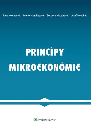 Princípy mikroekonómie - Jana Marasová; Mária Horehájová; Barbora Mazúrová