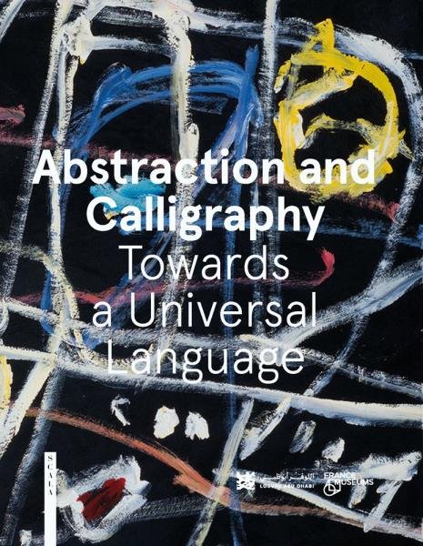 Levně Abstraction and Calligraphy: Towards a Universal Language - Didier Ottinger