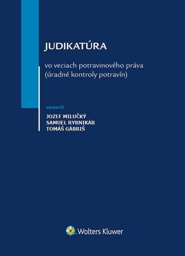 Levně Judikatúra vo veciach potravinového práva - Jozef Milučký