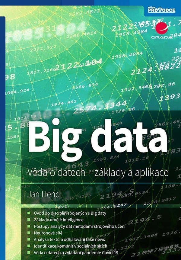 Levně Big data - Věda o datech, základy a aplikace - Jan Hendl