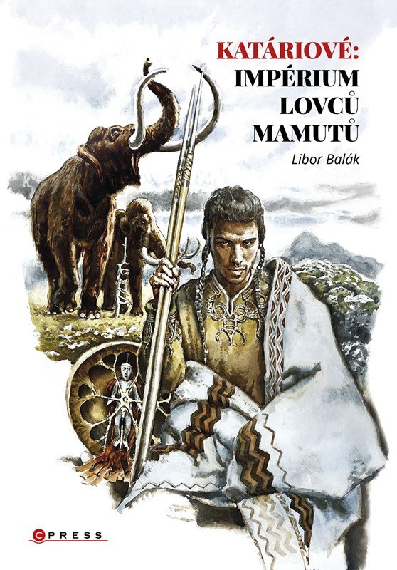 Levně Katáriové: Impérium lovců mamutů - Libor Balák