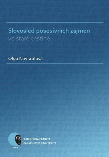Levně Slovosled posesivních zájmen ve staré češtině - Olga Navrátilová