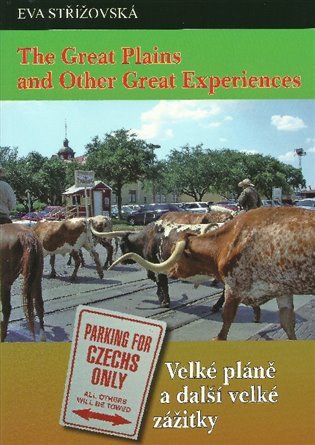 Levně The Great Plains and Other Great Experiences/Velké pláně a další velké zážitky - Eva Střížovská