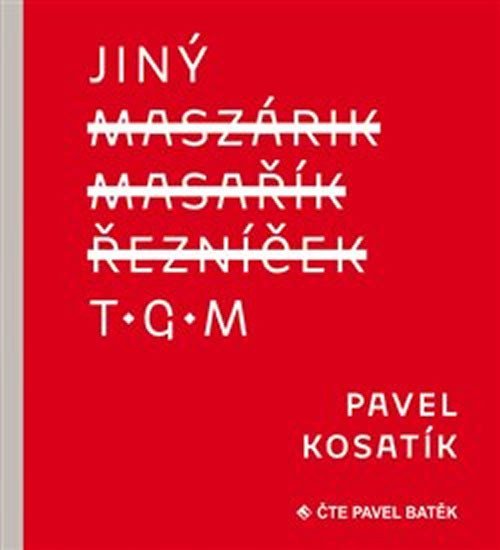 Levně Jiný TGM - 2 CD (Čte Pavel Batěk) - Pavel Kosatík