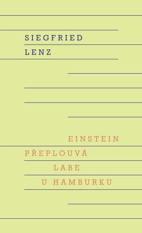 Levně Einstein přeplouvá Labe u Hamburku - Siegfried Lenz