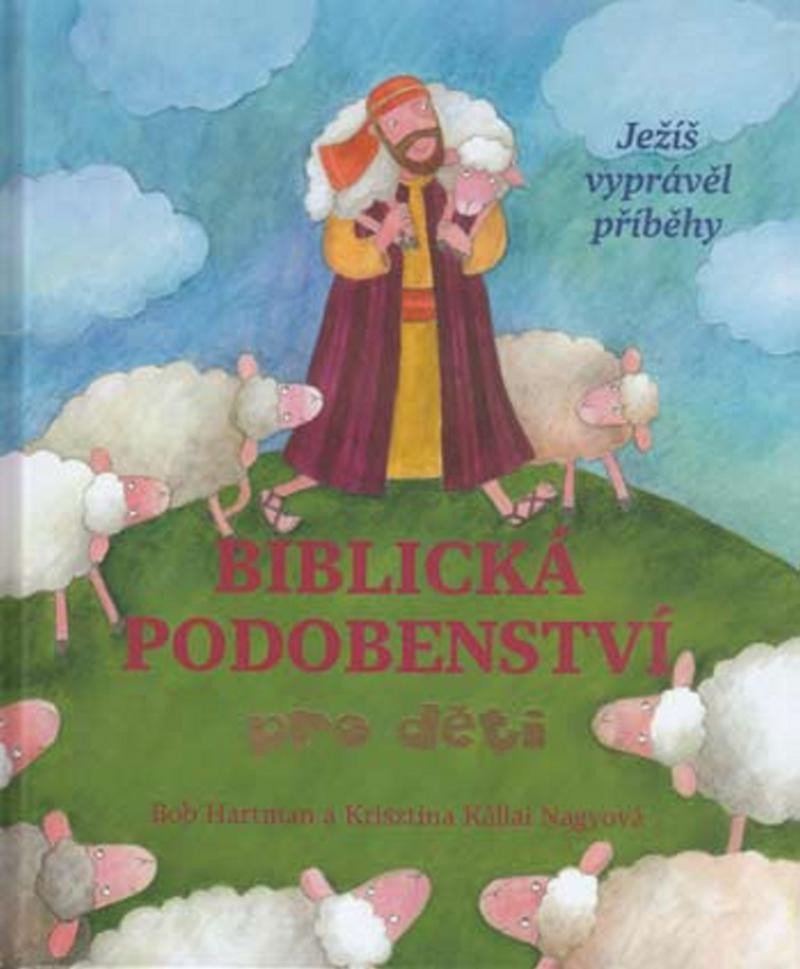 Levně Biblická podobenství pro děti - Ježíš vyprávěl příběhy - Bob Hartman