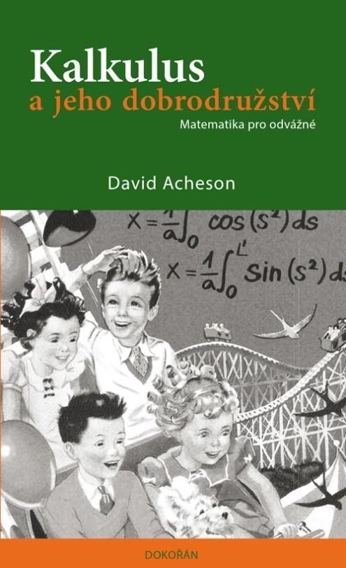 Levně Kalkulus a jeho dobrodružství - Matematika pro odvážné - David Acheson