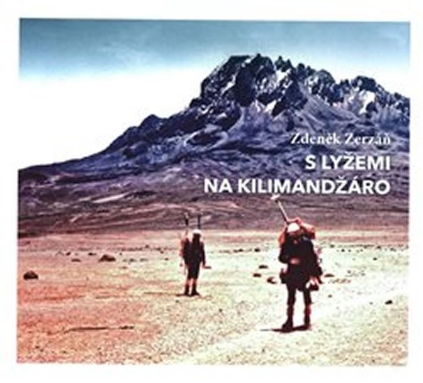 Levně S lyžemi na Kilimandžáro - Zdeněk Zerzáň