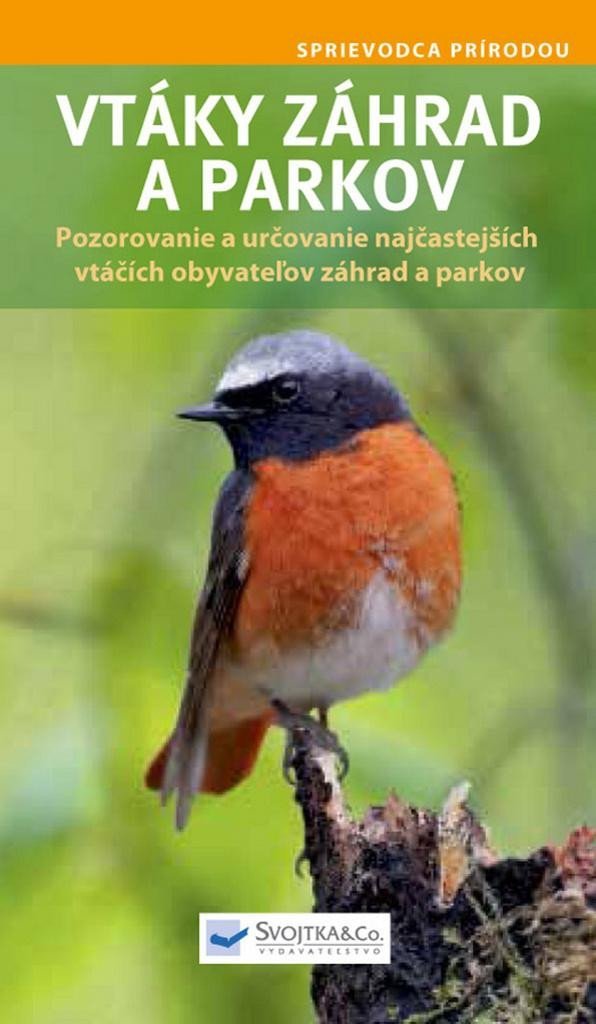 Levně Vtáky záhrad a parkov - Pozorovanie a určovanie najčastejších vtáčích obyvateľov záhrad a parkov (slovensky)