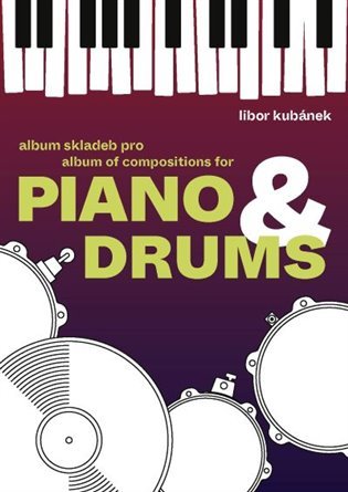 Piano & Drums - album skladeb - Libor Kubánek