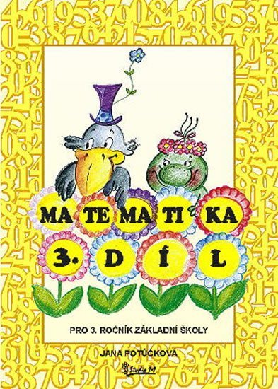Levně Matematika pro 3. ročník základní školy (3. díl) - Jana Potůčková