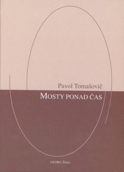 Levně Mosty ponad čas - Pavel Tomašovič