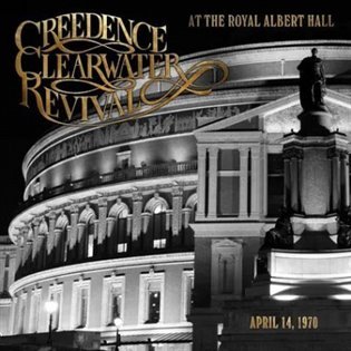 At The Royal Albert Hall (April 14, 1970) (CD) - Creedence Clearwater Revival