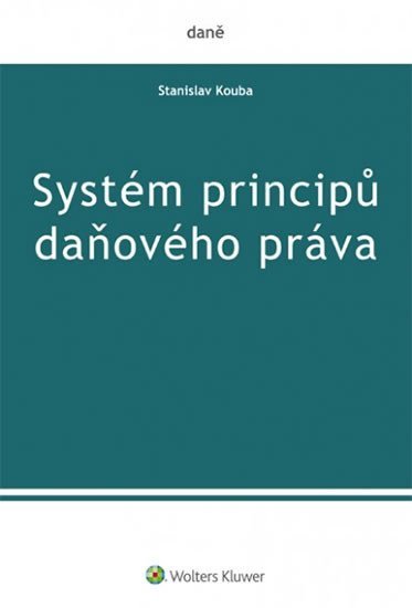 Levně Systém principů daňového práva - Stanislav Kouba