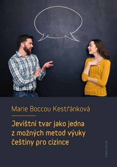 Levně Jevištní tvar jako jedna z možných metod výuky češtiny pro cizince - Kestřánková Marie Boccou