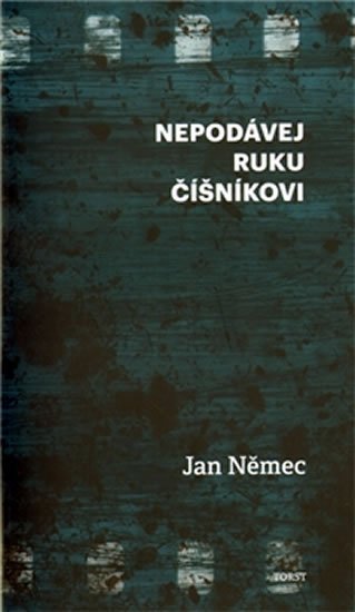 Levně Nepodávej ruku číšníkovi - Jan Němec