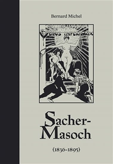 Levně Sacher-Masoch (1836-1895) - Bernard Michel