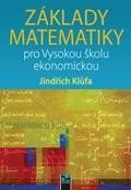 Levně Základy matematiky pro Vysokou školu ekonomickou - Jindřich Klůfa