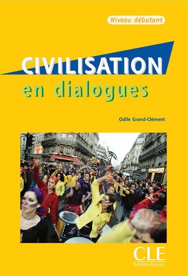 Levně Civilisation en dialogues: Débutant Livre + Audio CD - Clément Odile Grand