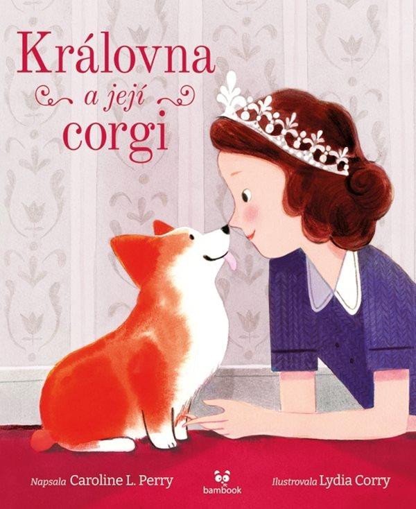 Levně Královna a její corgi - Caroline L. Perry